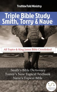 Triple Bible Study - Smith, Torrey & Nave - TruthBeTold Ministry - ebook