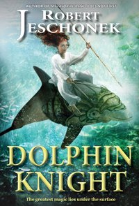 Dolphin Knight - Robert Jeschonek - ebook
