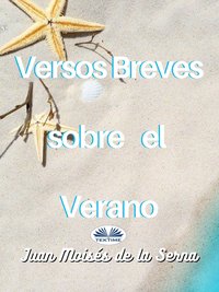 Versos Breves Sobre El Verano - Juan Moisés De La Serna - ebook