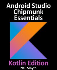 Android Studio Chipmunk Essentials - Kotlin Edition - Neil Smyth - ebook