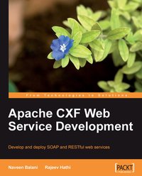 Apache CXF Web Service Development - Naveen Balani - ebook