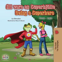 Being a Superhero (Swedish English Bilingual Book) - Liz Shmuilov - ebook