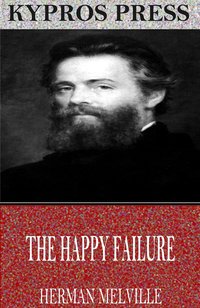 The Happy Failure - Herman Melville - ebook