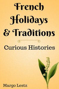 French Holidays & Traditions - Margo Lestz - ebook