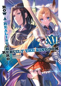 How a Realist Hero Rebuilt the Kingdom: Volume 16 - Dojyomaru - ebook