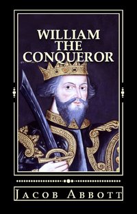 William the Conqueror - Jacob Abbott - ebook