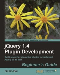 jQuery 1.4 Plugin Development Beginner's Guide - Giulio Bai - ebook
