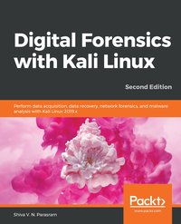 Digital Forensics with Kali Linux - Shiva V. N. Parasram - ebook
