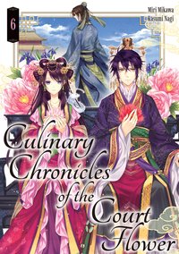 Culinary Chronicles of the Court Flower: Volume 6 - Miri Mikawa - ebook