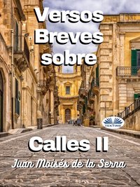 Versos Breves Sobre Calles II - Juan Moisés De La Serna - ebook