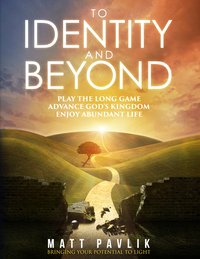 To Identity and Beyond - Matt Pavlik - ebook
