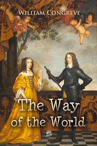 The Way of the World: A Comedy - William Congreve - ebook