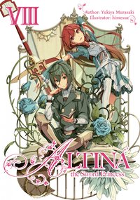Altina the Sword Princess: Volume 8 - Yukiya Murasaki - ebook