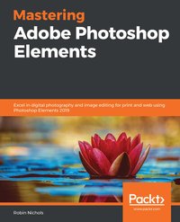 Mastering Adobe Photoshop Elements - Robin Nichols - ebook