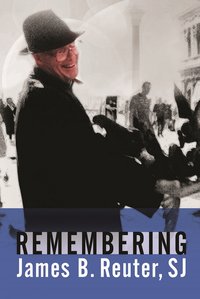 Remembering James B. Reuter, SJ - Cherry Castro Aquino - ebook
