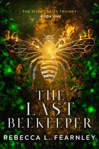 The Last Beekeeper - Rebecca L. Fearnley - ebook