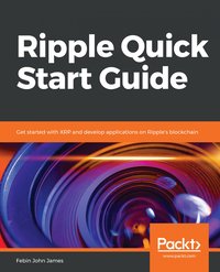 Ripple Quick Start Guide - Febin John James - ebook