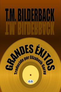 Grandes Éxitos - T. M. Bilderback - ebook