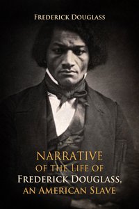 Narrative of the Life of Frederick Douglass, an American Slave - Frederick Douglass - ebook