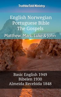 English Norwegian Portuguese Bible - The Gospels - Matthew, Mark, Luke & John - TruthBeTold Ministry - ebook
