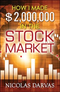 How I Made $2,000,000 in the Stock Market - Nicolas Darvas - ebook