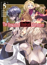 The Unwanted Undead Adventurer: Volume 5 - Yu Okano - ebook