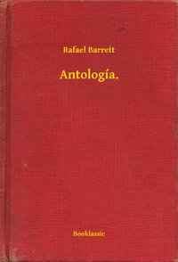 Antología. - Rafael Barrett - ebook