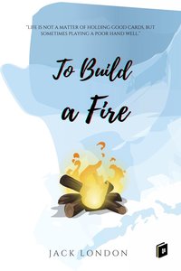 To Build a Fire - Jack London - ebook