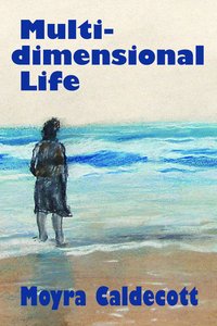 Multi-Dimensional Life - Moyra Caldecott - ebook