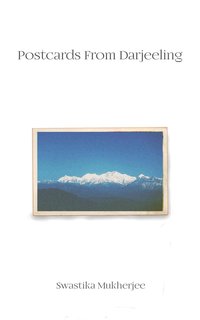 Postcards From Darjeeling - Swastika Mukherjee - ebook