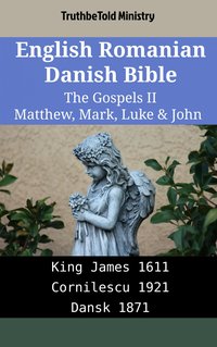 English Romanian Danish Bible - The Gospels II - Matthew, Mark, Luke & John - TruthBeTold Ministry - ebook