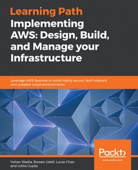 Implementing AWS: Design, Build, and Manage your Infrastructure - Yohan Wadia - ebook