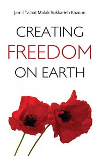 Creating Freedom On Earth - Jamil Kazoun - ebook