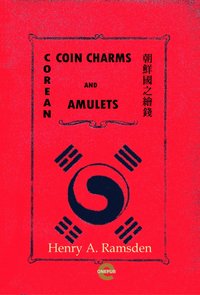 Corean Coin Charms and Amulets - Henry A. Ramsden - ebook