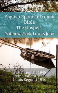 English Spanish French Bible - The Gospels - Matthew, Mark, Luke & John - TruthBeTold Ministry - ebook