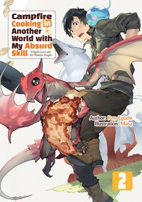 Campfire Cooking in Another World with My Absurd Skill: Volume 2 - Ren Eguchi - ebook