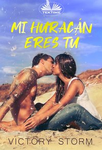 Mi Huracán Eres Tú - Victory Storm - ebook