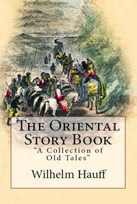 The Oriental Story Book - Wilhelm Hauff - ebook