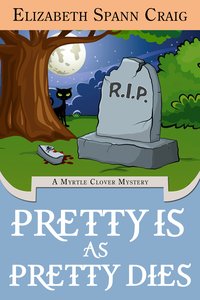Pretty is as Pretty Dies - Elizabeth Spann Craig - ebook