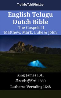 English Telugu Dutch Bible - The Gospels II - Matthew, Mark, Luke & John - TruthBeTold Ministry - ebook