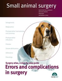 Small animal surgery: Surgery atlas, a step-by-step guide: Errors and complications in surgery - Rodolfo Brühl Day - ebook