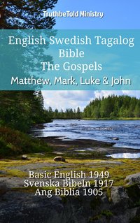 English Swedish Tagalog Bible - The Gospels - Matthew, Mark, Luke & John - TruthBeTold Ministry - ebook