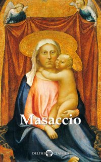Delphi Complete Works of Masaccio (Illustrated) - Masaccio - ebook