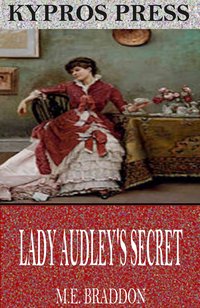 Lady Audley’s Secret - M.E. Braddon - ebook