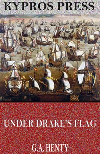 Under Drake’s Flag: A Tale of the Spanish Main - G.A. Henty - ebook
