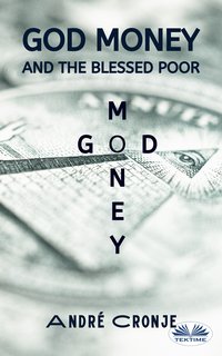 God Money And The Blessed Poor - André Cronje - ebook