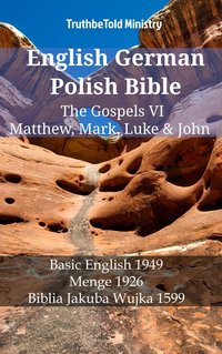 English German Polish Bible - The Gospels VI - Matthew, Mark, Luke & John - TruthBeTold Ministry - ebook