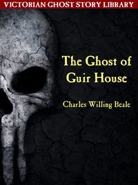 The Ghost of Guir House - Charles Willing Beale - ebook