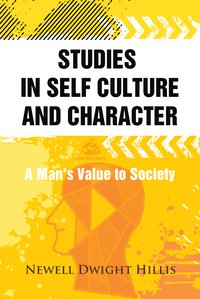 Studies in Self Culture and Character: A Man's Value to Society - Newell Dwight Hillis - ebook