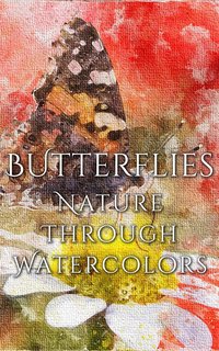 Butterflies - Nature Through Watercolors - Daniyal Martina - ebook